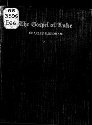 Cover of: The Gospel of Luke: an exposition