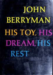 Cover of: His toy, his dream, his rest: 308 dream songs