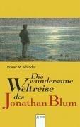 Cover of: Die wundersame Weltreise des Jonathan Blum. by Rainer M. Schröder