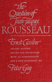 Cover of: The question of Jean-Jacques Rousseau by Ernst Cassirer