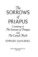 The sorrows of Priapus; consisting of The sorrows of Priapus and The carnal myth