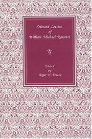 Selected letters of William Michael Rossetti