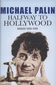 Halfway To Hollywood Diaries 1980 To 1988