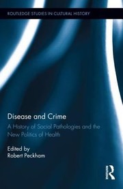 Disease and Crime
            
                Routledge Studies in Cultural History