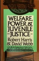 Welfare, Power, and Juvenile Justice