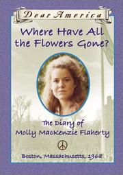 Where have all the flowers gone? -The diary of Molly Mackenzie Flaherty, Boston, Massachusetts, 1968