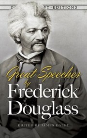 Great Speeches By Frederick Douglass Edited By James Daley