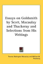 Essays on Goldsmith by Scott, Macaulay And Thackeray And Selections from His Writings