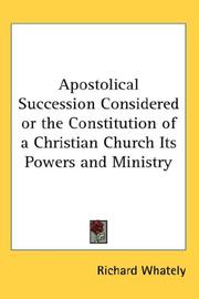 Apostolical Succession Considered Or The Constitution Of A Christian Church Its Powers And Ministry