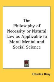 The Philosophy of Necessity or Natural Law As Applicable to Moral Mental And Social Science