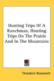Hunting Trips of a Ranchman, Hunting Trips on the Prairie and in the Mountains