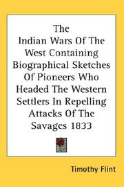 The Indian Wars Of The West Containing Biographical Sketches Of Pioneers Who Headed The Western Settlers In Repelling Attacks Of The Savages 1833