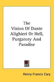 The Vision Of Dante Alighieri Or Hell, Purgatory And Paradise