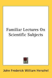 Familiar Lectures On Scientific Subjects