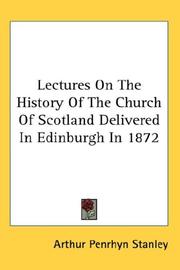 Lectures On The History Of The Church Of Scotland Delivered In Edinburgh In 1872