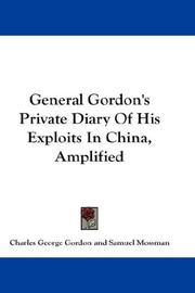 General Gordon's Private Diary Of His Exploits In China, Amplified