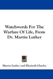 Watchwords For The Warfare Of Life, From Dr. Martin Luther