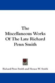 The Miscellaneous Works Of The Late Richard Penn Smith