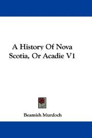 A History Of Nova Scotia, Or Acadie V1