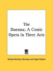 The Duenna; A Comic Opera In Three Acts