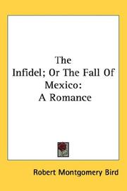 The Infidel; Or The Fall Of Mexico