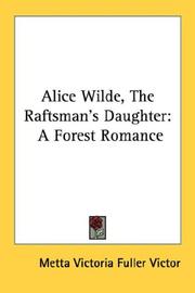 Alice Wilde, The Raftsman's Daughter