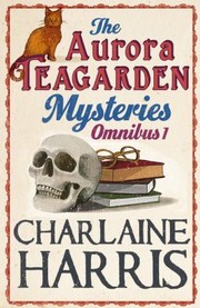 The First Aurora Teagarden Omnibus