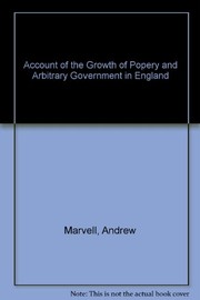 An account of the growth of popery and arbitrary government in England