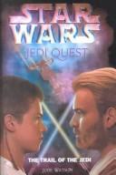 The Trail of the Jedi (Star Wars: Jedi Quest)