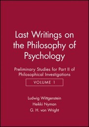 Last Writings On The Philosophy Of Psychology Ludwig Wittgenstein Ed By Gh Von Wright And Heikki Nyman Transl By Cg Luckhardt And Maximilian Ae Aue