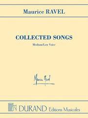 Maurice Ravel - Collected Songs - Medium/Low Voice