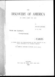 The discovery of America by John Cabot in 1497, being extracts from the proceedings of the Royal Society of Canada relative to a Cabot celebration in 1897