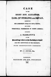 Case of the Right Hon. Alexander Earl of Stirling and Dovan respecting His Lordship's title to Nova Scotia, and other territorial possessions in North America