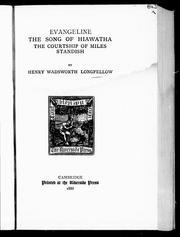 Evangeline ; The song of Hiawatha ; The courtship of Miles Standish