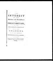 The interest of the merchants and manufacturers of Great Britain, in the present contest with the colonies, stated and considered