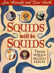 Squids will be squids: Fresh morsels,beastly fables