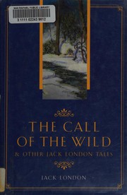 The Call of the Wild & Other Jack London Tales (Call of the Wild / Son of the Wolf / White Fang)