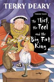 The Thief, the Fool and the Big Fat King (Tudor Tales)