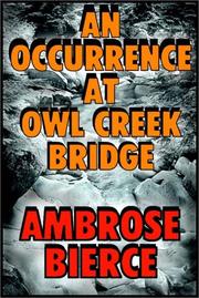 Ambrose Bierce's An Occurrence at Owl Creek Bridge and Other Stories