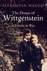 The House of Wittgenstein A Family at War