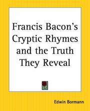 Francis Bacon's cryptic rhymes and the truth they reveal