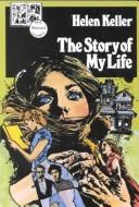 The Story of My Life (Illustrated Classics Collection 2)