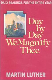 Day by day we magnify Thee