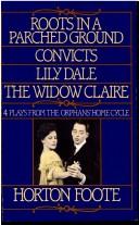 Roots in a parched ground ; Convicts ; Lily Dale ; The Widow Claire