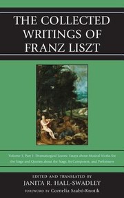 Collected Writings Of Franz List Dramaturgical Leaves