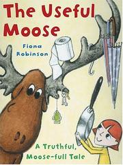 The useful moose:  A truthful, moose-full tale