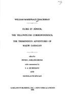 Flore et Zéphyr ; the Yellowplush correspondence ; the Tremendous adventures of Major Gahagan