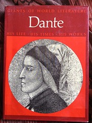 Dante: his life, his times, his works