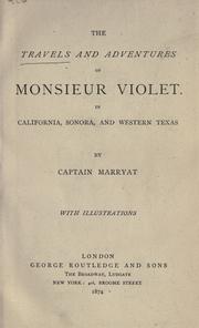 The travels and adventures of Monsieur Violet in California, Sonora, and western Texas