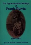 The apprenticeship writings of Frank Norris, 1896-1898